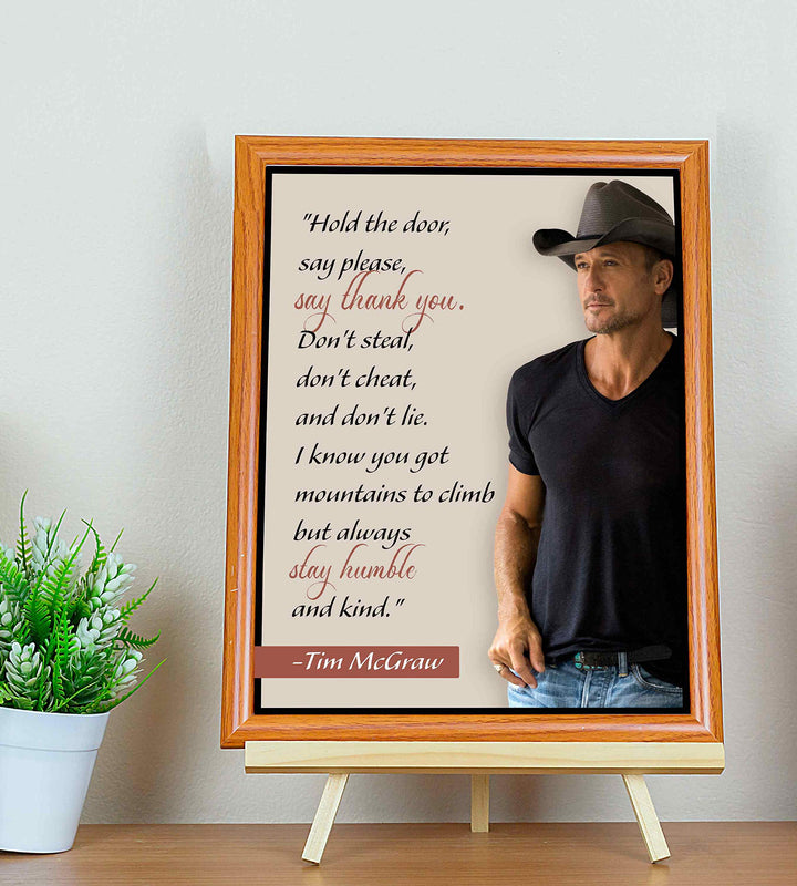 Tim McGraw Quotes-"Always Stay Humble &amp; Kind"-Inspirational Wall Art Sign-8 x 10"-Ready to Frame. Motivational Poster Print for Home-Office-Studio-School-Dorm Decor. Perfect Gift to Inspire Kindness!