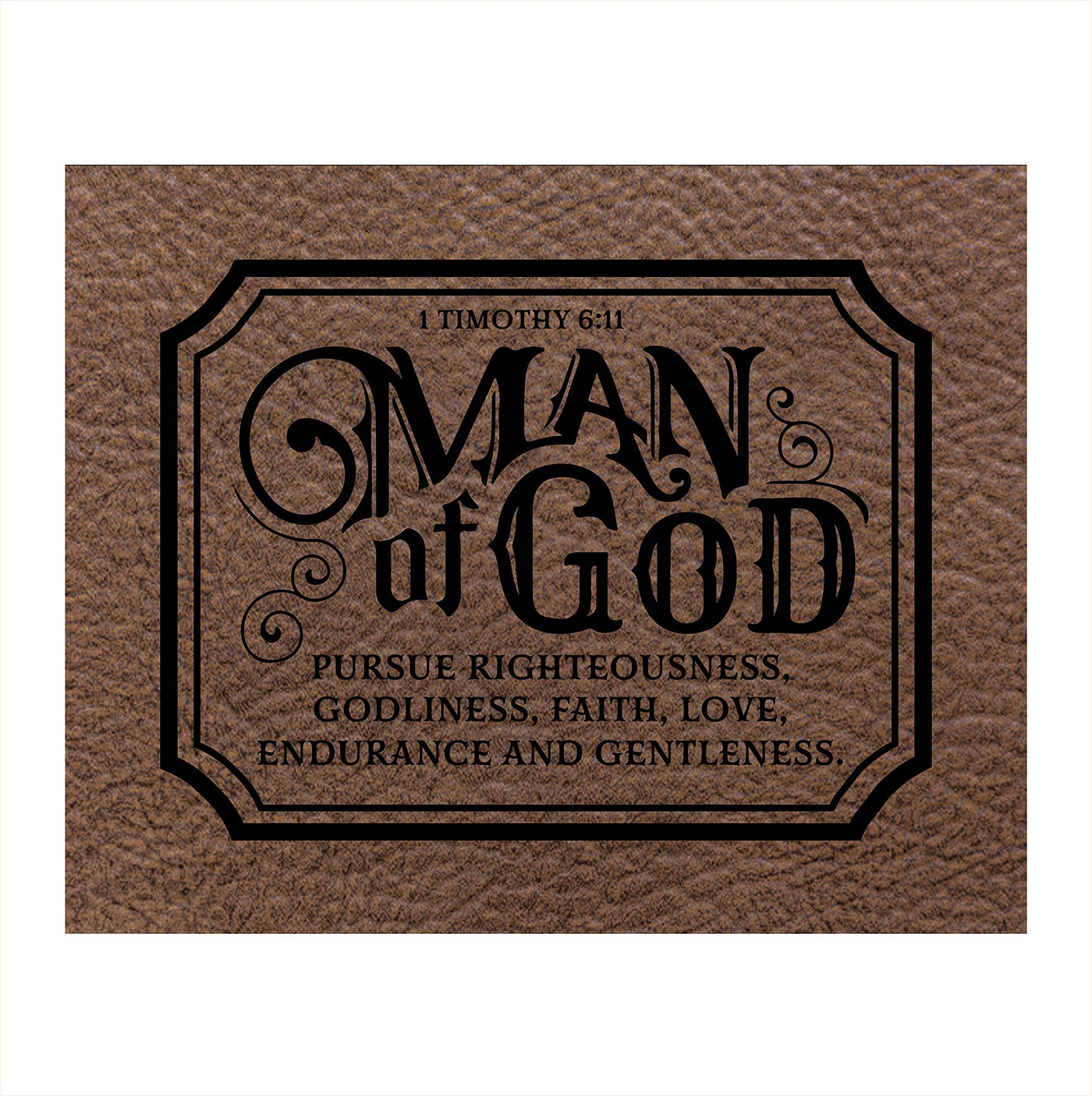 Man of God-Pursue Godliness-Faith-Gentleness- 1 Timothy 6:11 Bible Verse Wall Art-10 x 8"-Motivational Scripture Wall Print-Ready to Frame. Ideal Home-Office-Church-Man Cave D?cor. Perfect for Dad!