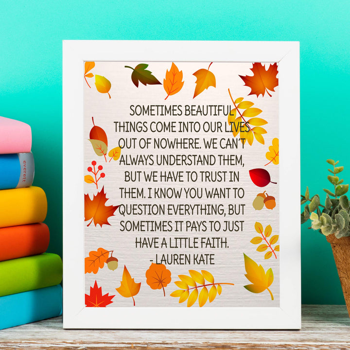 Lauren Kate Quotes-"Sometimes It Pays to Have a Little Faith" Motivational Quotes Wall Art -8 x 10" Typographic Print w/Fall Leaves-Ready to Frame. Inspirational Decor for Home-Office-Studio-School!