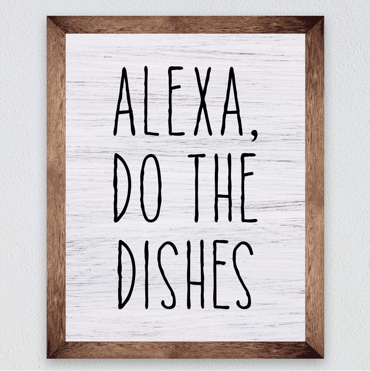Alexa, Do the Dishes Funny Kitchen Wall Sign - 8 x 10" Typographic Art Print w/Replica Wood Design-Ready to Frame. Humorous Home-Kitchen-Office Decor. Fun Gift for the Tech Nut! Printed on Paper.