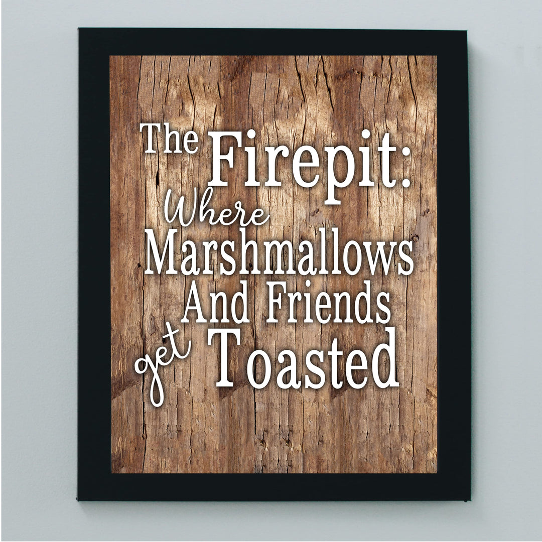Welcome to Our Fire Pit -Get Toasted- Funny Backyard Outdoors Sign -8 x 10" Retro Camp Wall Art Print -Ready to Frame. Rustic Home-Patio-Deck Decor. Perfect Decoration for the Cabin-Lodge!