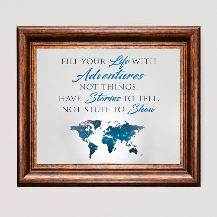 Fill Your Life With Adventures, Not Things-Travel Quotes-World Map Wall Decor -10 x 8" Inspirational Art Print-Ready to Frame. Motivational Home-Office-School-Library Decor. Great Gift &amp; Reminder!