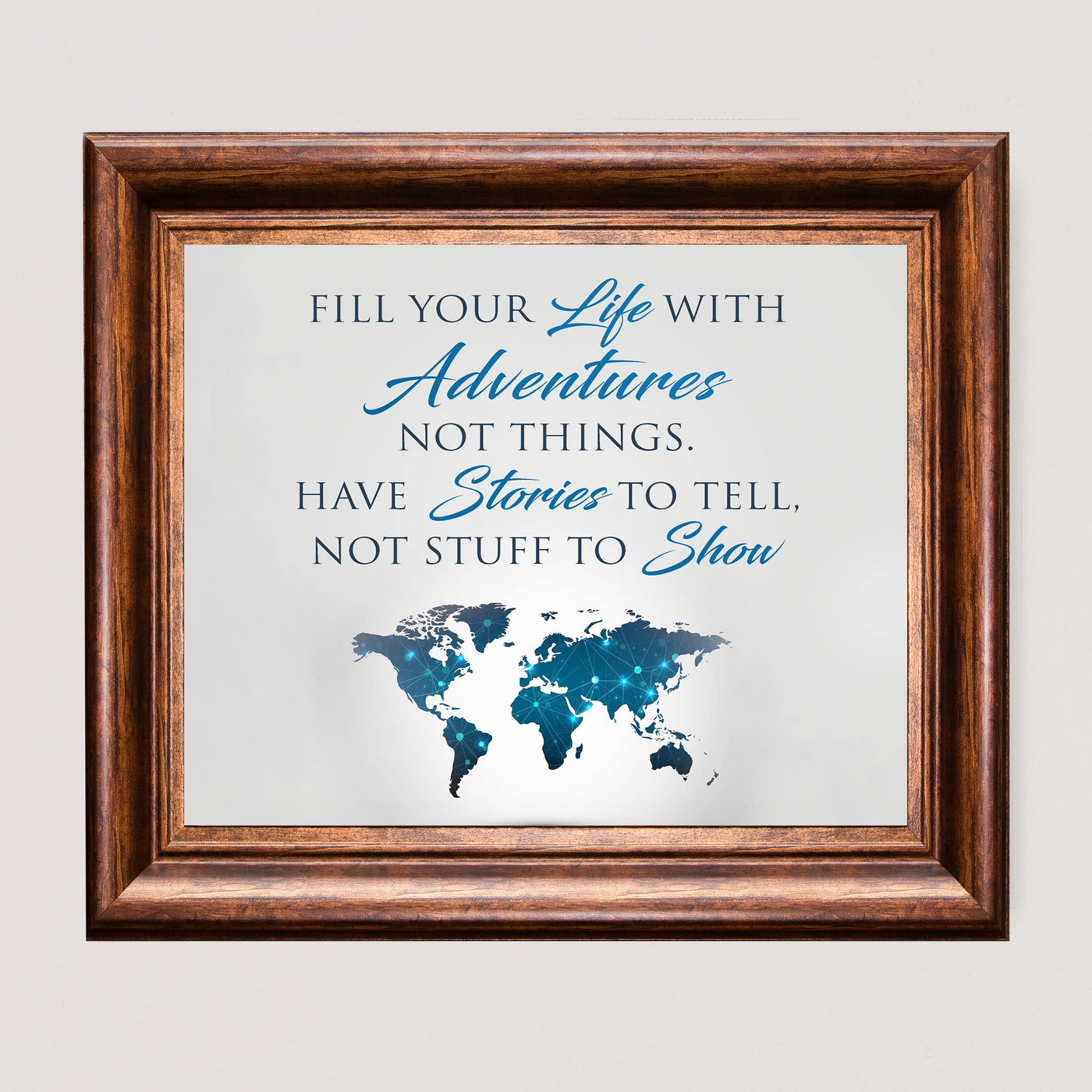 Fill Your Life With Adventures, Not Things-Travel Quotes-World Map Wall Decor -10 x 8" Inspirational Art Print-Ready to Frame. Motivational Home-Office-School-Library Decor. Great Gift & Reminder!