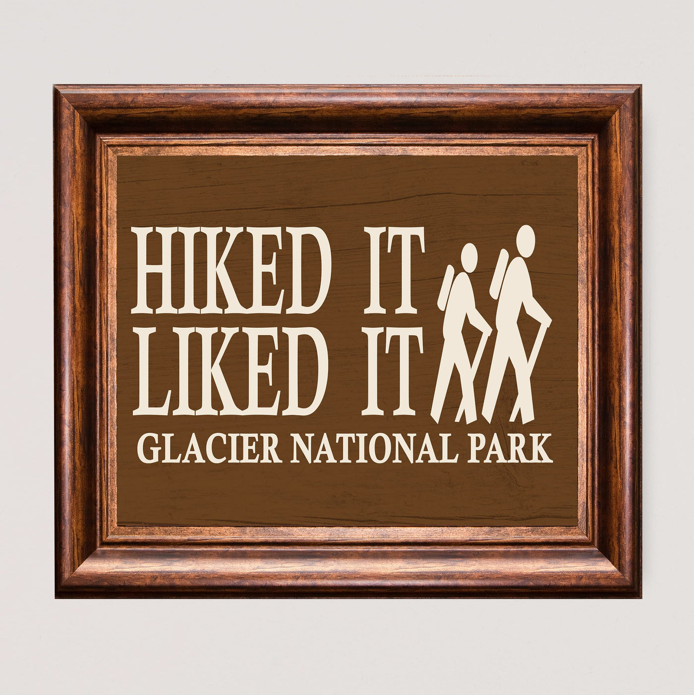 Glacier National Park-Hiked It, Liked It-Rustic Wall Decor Print- 10 x 8" Funny Outdoors Print-Ready to Frame. Replica Distressed Wood Design for Home-Cabin-Deck-Lodge-Lake. Printed on Photo Paper.