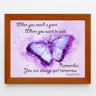 Remember, You Can Always Quit Tomorrow-Inspirational Quotes Wall Sign -10 x 8" Purple Butterfly Painting Art Print -Ready to Frame. Vintage Home-Girls Bedroom-Office-School-Teen Decor. Great Gift!