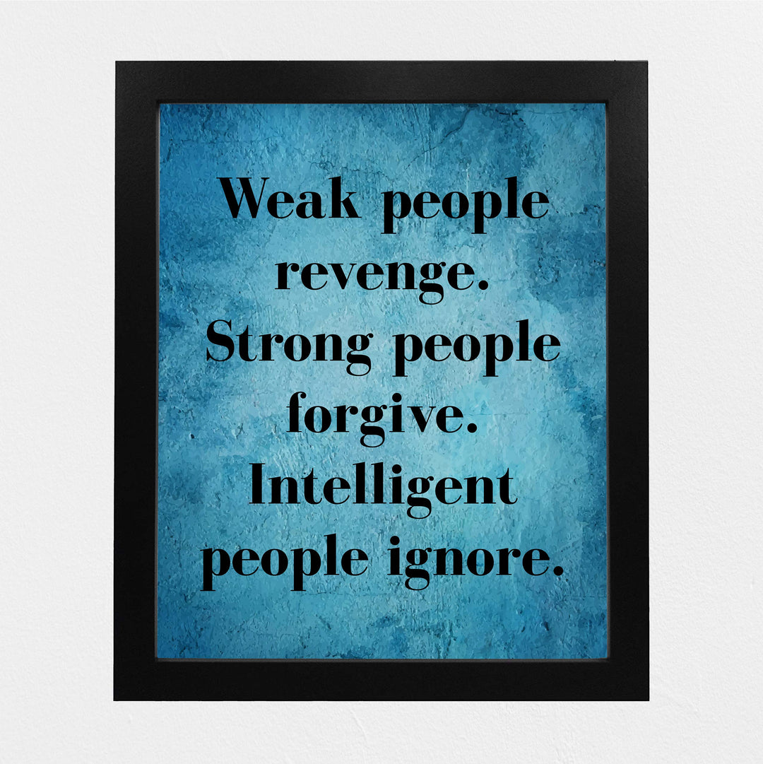 Weak People Revenge-Intelligent People Ignore Motivational Wall Art Quotes -8 x 10" Modern Poster Print-Ready to Frame. Inspirational Decor for Home-Office-Studio-Dorm. Great Sign for Motivation!