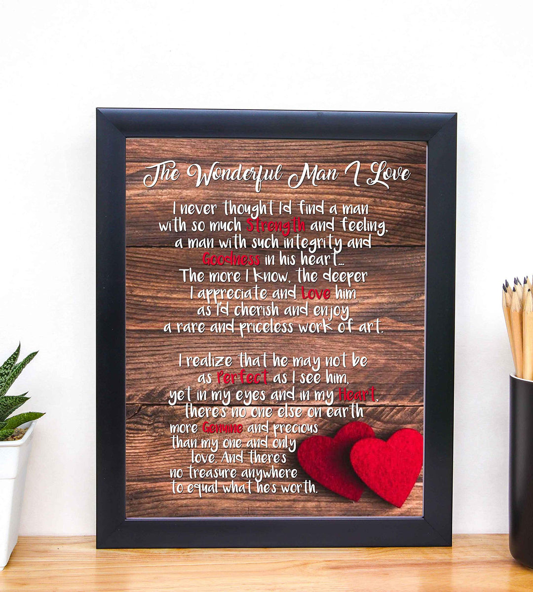 The Wonderful Man I Love Romantic Poem Print -8 x 10" Rustic Wall Art Print w/Replica Wood Design-Ready to Frame. Keepsake Decor for Husband-Boyfriend-Partner. Great Wedding-Anniversary Gift!