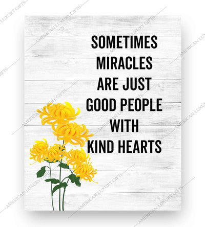 Miracles-Good People With Kind Hearts Inspirational Quotes Wall Art -8 x 10" Floral Typographic Poster Print w/Distressed Wood Design-Ready to Frame. Positive Home-Office-Christian-Classroom Decor!