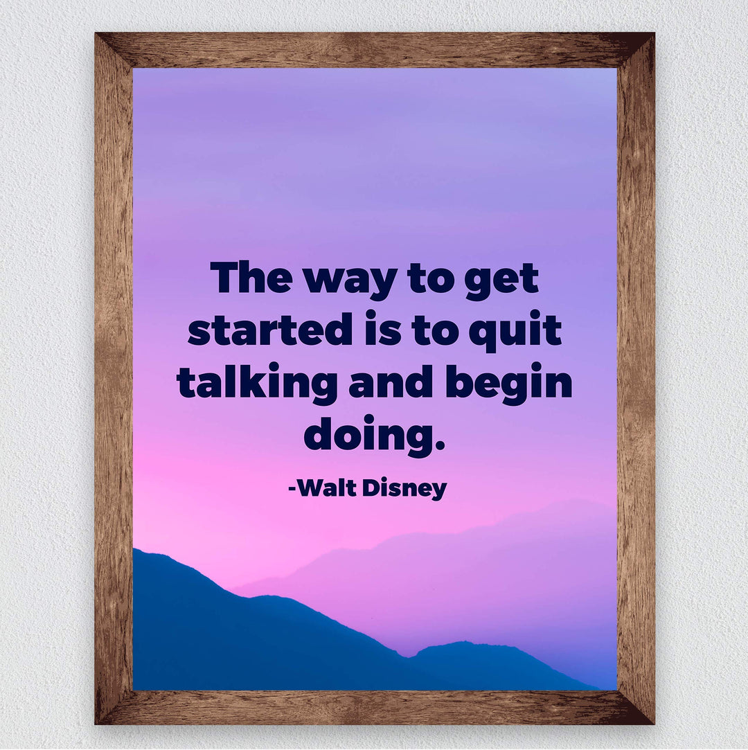 Walt Disney Quotes-"Way to Get Started By Quit Talking-Begin Doing"-Motivational Wall Art -8x10" Typographic Mouintain Landscape Print-Ready to Frame. Inspirational Home-Office-Classroom-Work Decor!