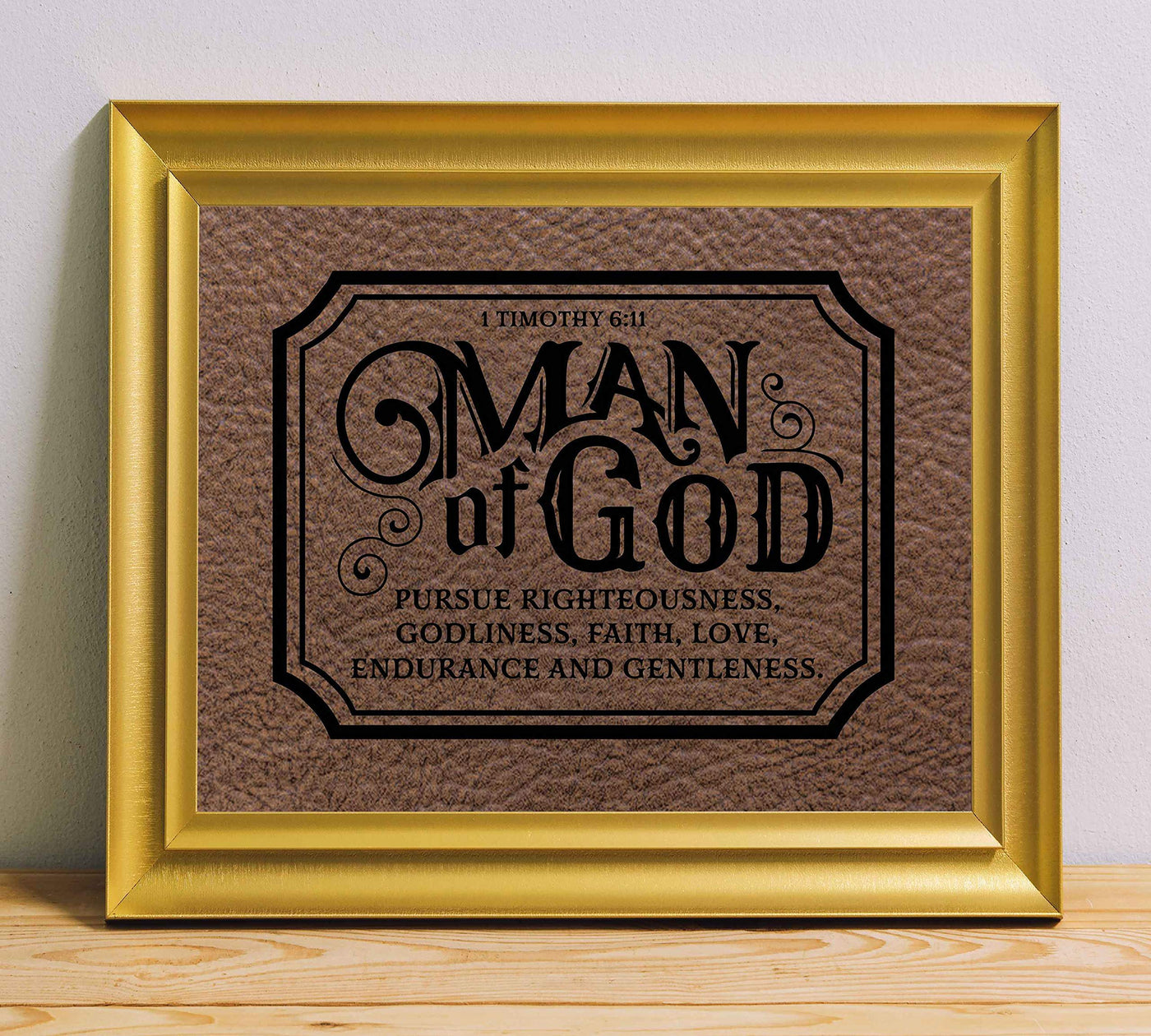 Man of God-Pursue Godliness-Faith-Gentleness- 1 Timothy 6:11 Bible Verse Wall Art-10 x 8"-Motivational Scripture Wall Print-Ready to Frame. Ideal Home-Office-Church-Man Cave D?cor. Perfect for Dad!