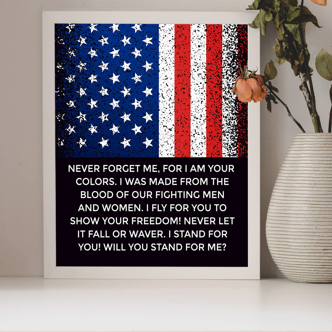 Never Forget Me-I Fly For You-American Flag Wall Art-8 x 10" Patriotic USA Print-Ready to Frame. Perfect Home-Office-School-Bar-Cave Decor! Great Gift for Military-Veterans! Display Your Gratitude!