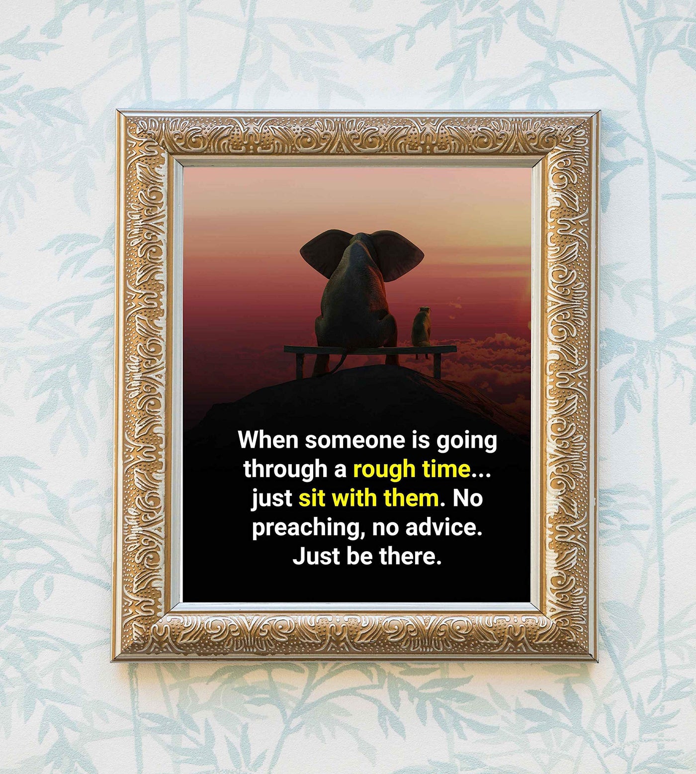 When Someone Is Going Through a Rough Time-Just Be There-Inspirational Wall Art -8 x 10" Sunset Print w/Elephant & Dog Image-Ready to Frame. Home-Office-School-Dorm-Decor. Reminder to Be Present!