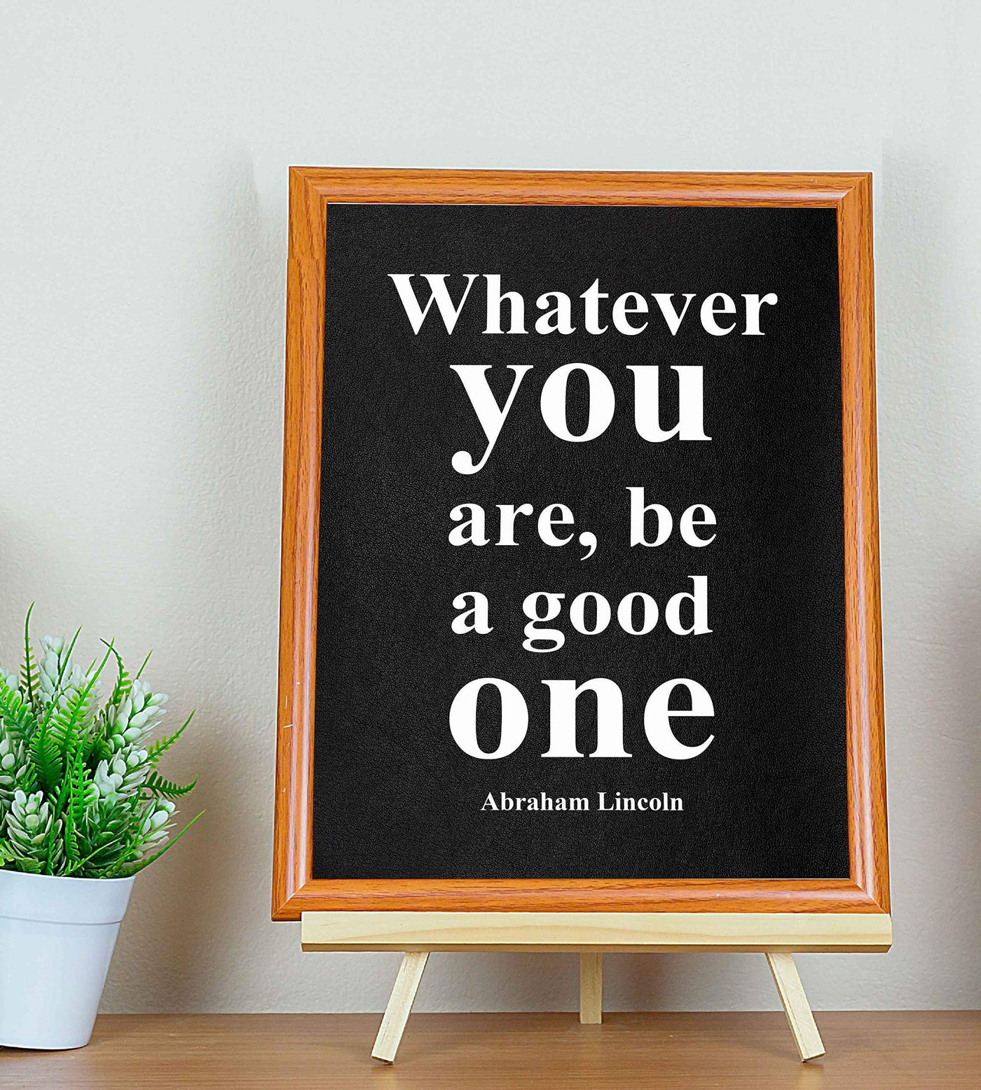 Abraham Lincoln Quotes-"Whatever You Are-Be A Good One"-Motivational Wall Art-8 x 10" Inspirational Typographic Print-Ready to Frame. Home-Office-Cave-Patriotic Decor. Perfect Library-Classroom Sign!