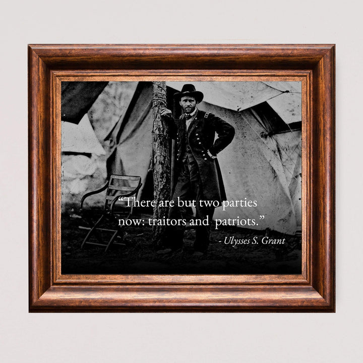 Ulysses S. Grant Quotes-"There Are But Two Parties Now: Traitors &amp; Patriots"-Political Wall Art- 10 x 8" Historical American Photo Print-Ready to Frame. Patriotic Home-Office-Cave-Library Decor.