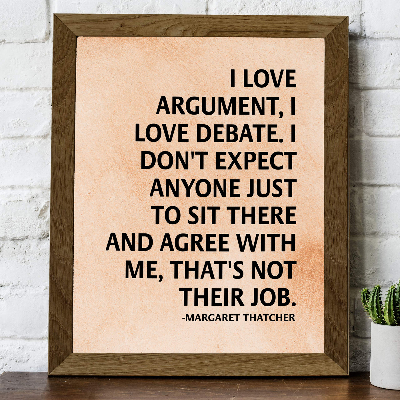 Margaret Thatcher Quotes Wall Art-?I Love Argument-Debate?-8 x 10" Distressed Political Poster Print-Ready to Frame. Motivational Home-Office-Library Decor. Perfect Decoration for History Classroom!