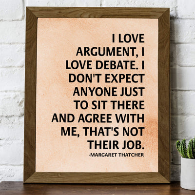 Margaret Thatcher Quotes Wall Art-?I Love Argument-Debate?-8 x 10" Distressed Political Poster Print-Ready to Frame. Motivational Home-Office-Library Decor. Perfect Decoration for History Classroom!