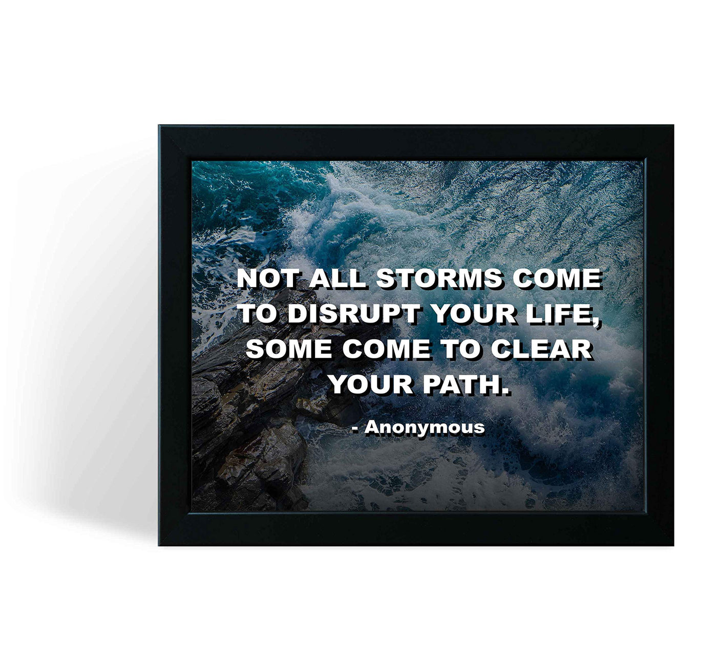 Not All Storms Disrupt Your Life -Inspirational Quotes Wall Art-10 x 8" -Motivational Poster Print-Ready To Frame. Home-Office-Studio-School-Gym Decor. Great Life Lesson! Perfect for Classroom!