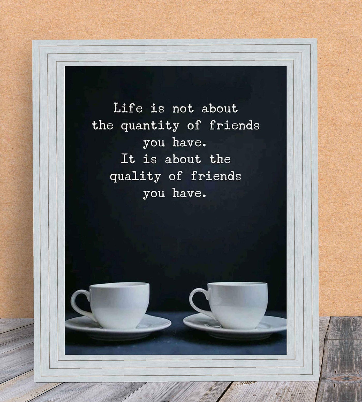 Life Is About the Quality of Friends You Have Inspirational Friendship Sign -8 x 10" Typographic Wall Art Print-Ready to Frame. Modern Home-Kitchen-Office-Dorm Decor. Great Gift & Life Lesson!