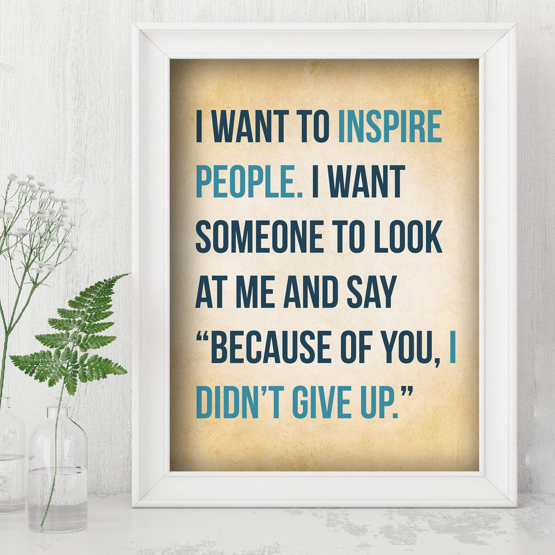 I Want to Inspire People Inspirational Quotes Wall Decor-8 x 10" Motivational Art Print-Ready to Frame. Modern Typographic Design. Home-Office-Studio-School Decor. Great Gift of Inspiration!