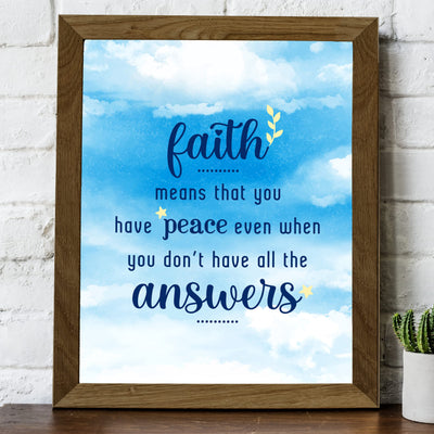 Faith Means You Have Peace When Don't Have Answers Inspirational Christian Quotes Wall Art -8x10" Spiritual Typography Print-Ready to Frame. Home-Office-Church-School Decor. Great Gift & Reminder!