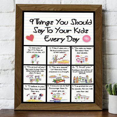 9 Things To Say To Kids Everyday Family Sign- Motivational Wall Art- 8 x 10" Print Wall Decor-Ready to Frame. Modern Sign Replica Print for Home-School. Encouraging Reminders For Parents & Teachers.