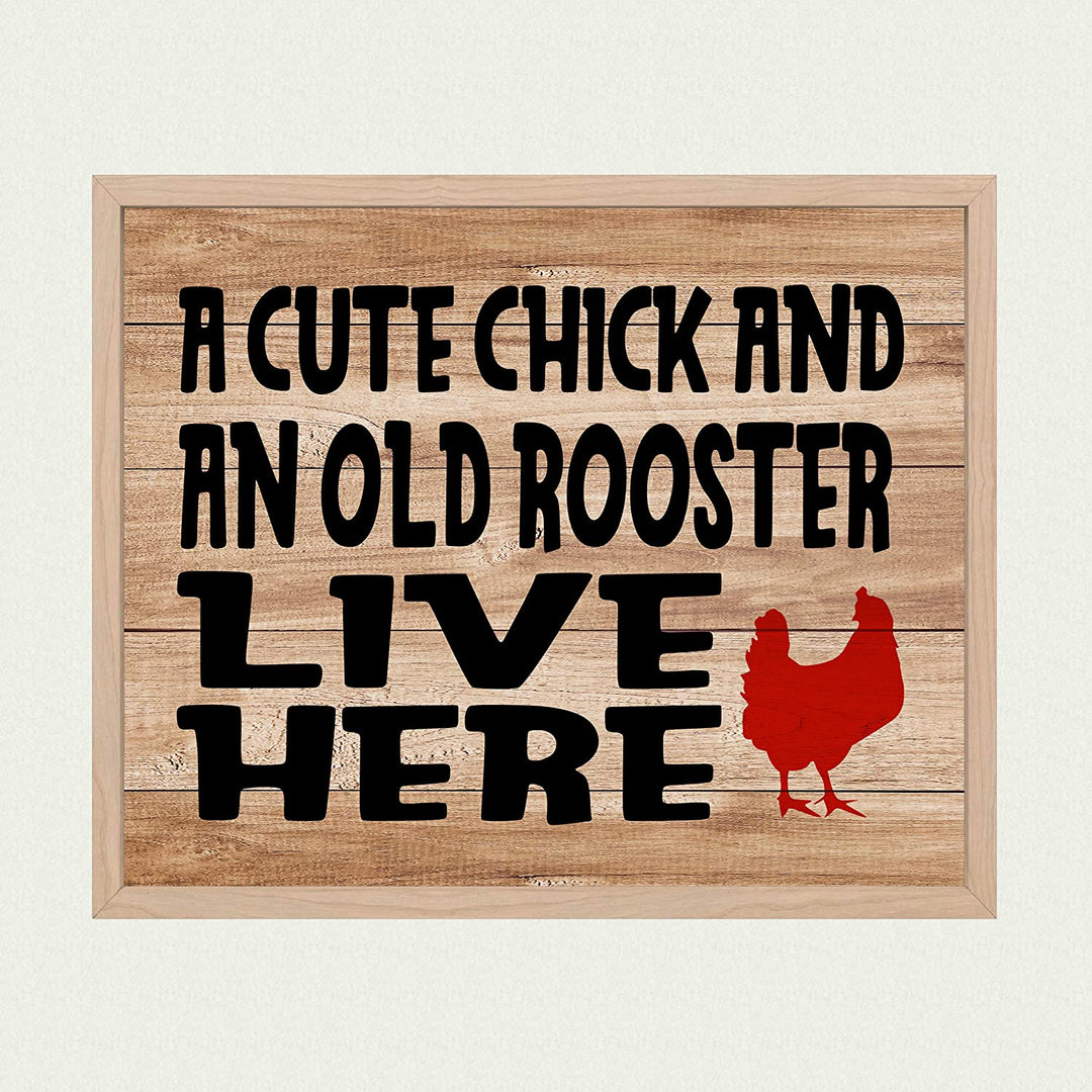 "Cute Chick &amp; Old Rooster Live Here"-Funny Farmhouse Wall Sign-10 x 8"