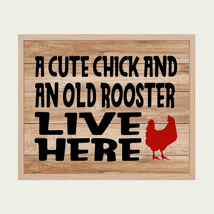 "Cute Chick &amp; Old Rooster Live Here"-Funny Farmhouse Wall Sign-10 x 8"