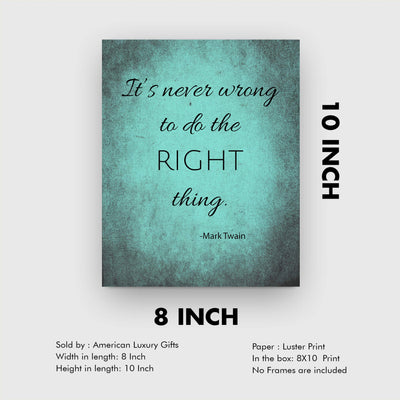 Mark Twain-"It's Never Wrong To Do The Right Thing"-Motivational Quotes Wall Art-8 x 10" Distressed Typographic Print-Ready to Frame. Inspirational Home-Office-Classroom-Cave Decor! Great Advice!