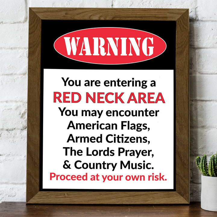 WARNING-You Are Entering A Red Neck Area Funny Wall Sign -8 x 10" Wall Art Print-Ready to Frame. Humorous Home-Office-Bar-Garage-Shop-Man Cave Decor. Perfect Gift for Patriotic Country Music Fans!
