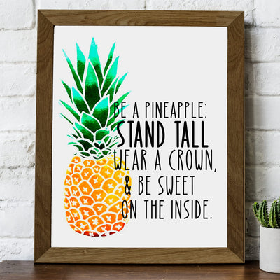 Be a Pineapple-Stand Tall-Wear a Crown Funny Beach Decor -Tiki Bar Sign -8 x 10" Tropical Wall Art Print -Ready to Frame. Inspirational Home-Beach House-Coastal-Ocean Themed Decor. Fun Gift!!