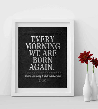 Buddha-"Every Morning We Are Born Again" Spiritual Quotes Wall Art- 8x10" Modern Inspirational Wall Print-Ready to Frame. Motivational Home-Studio-Office Decor. Great Zen Gift & Encouraging Reminder!