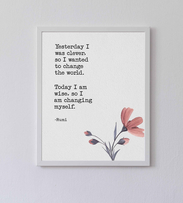 Today I Am Wise-I Am Changing Myself-Rumi Inspirational Quotes Wall Art-8 x 10" Floral Typographic Poster Print w/Replica Textured Design-Ready To Frame. Perfect Home-Office-Dorm-Spiritual Decor!