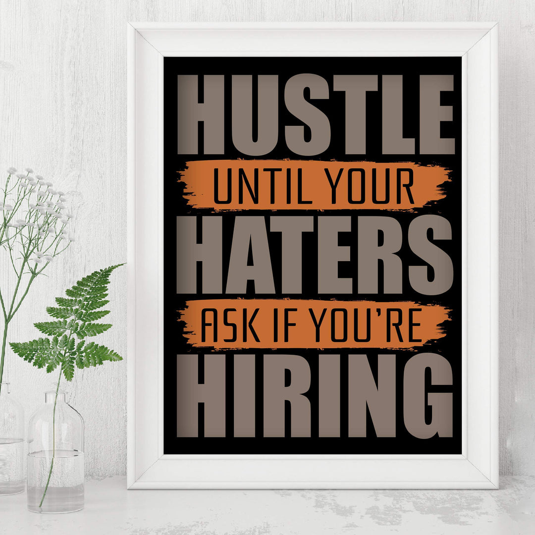 Hustle Until Your Haters Ask If You&