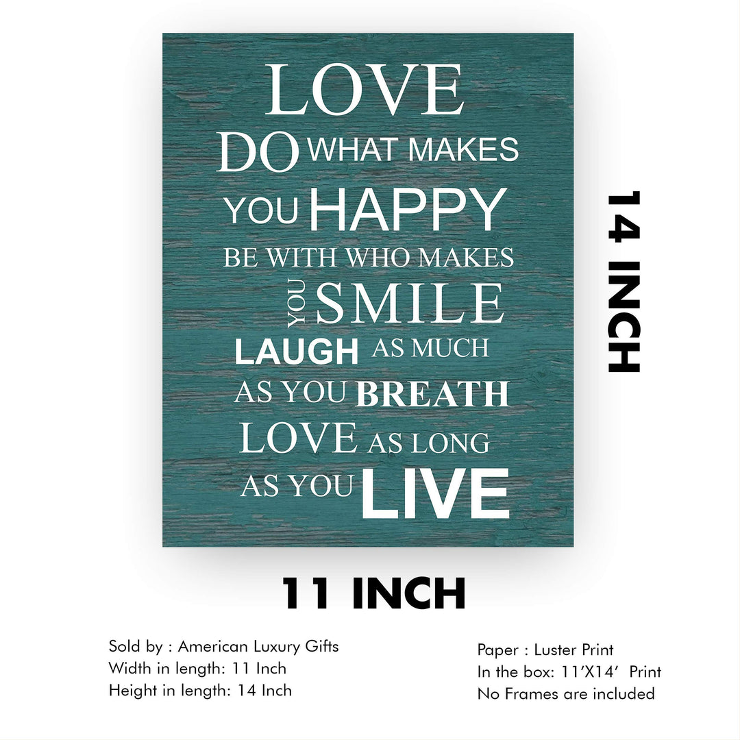 Love-Do What Makes You Happy Motivational Quotes Wall Art Sign - 11 x 14" Inspirational Poster Print-Ready to Frame. Home-Office-School-Dorm Decor. Great Reminders for All! Printed on Paper.