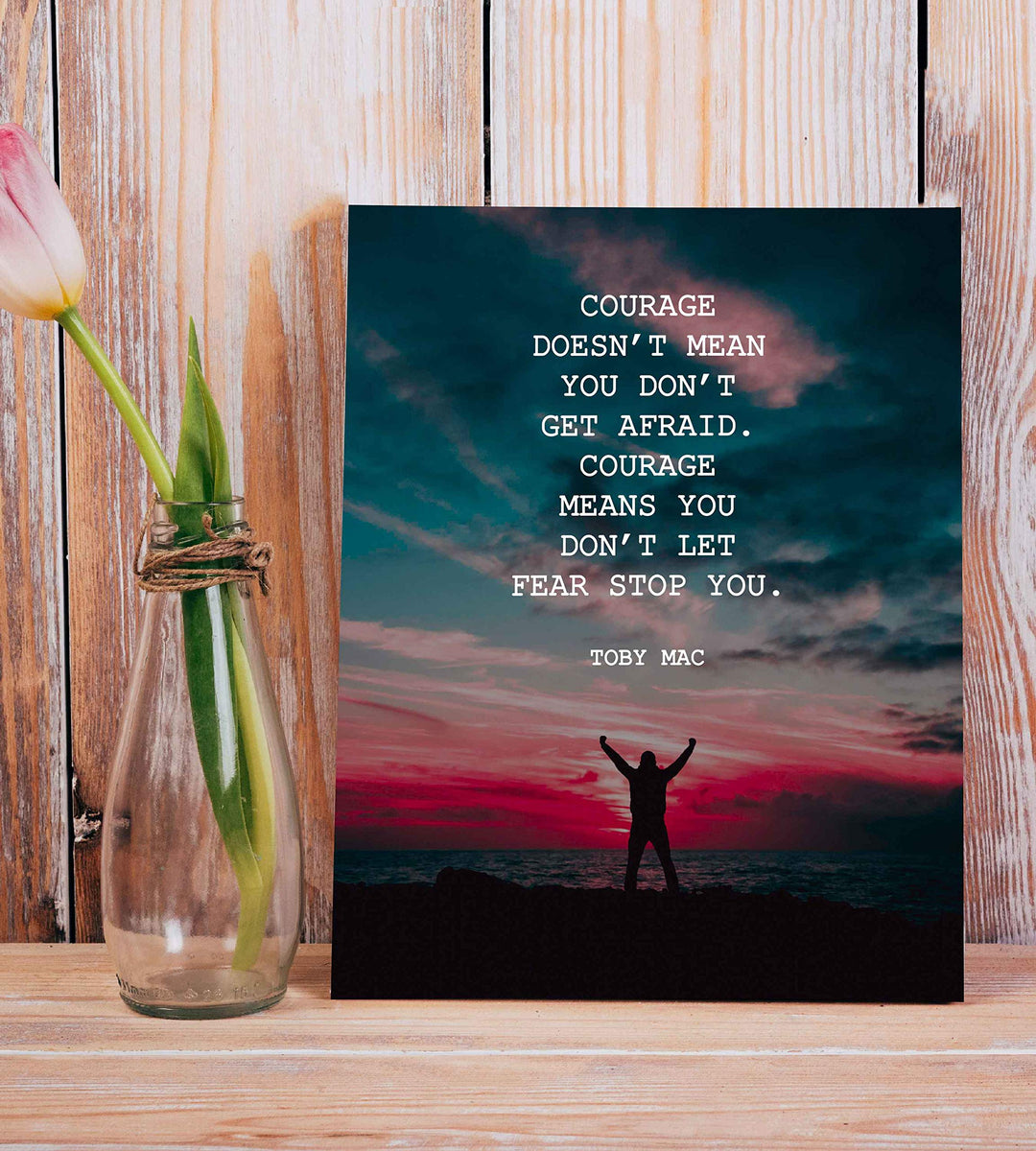 Courage Means You Don&
