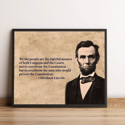 Abraham Lincoln Quotes-"We the People-Rightful Masters of Congress & the Courts"-10 x 8" Motivational Wall Art Print-Ready to Frame. Home-Office-Patriotic Decor. Perfect for the Library-Classroom!