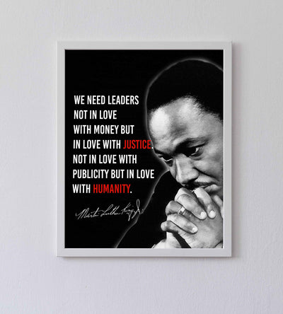 Martin Luther King Jr.-"We Need Leaders in Love With Justice-Humanity"-Famous Political Quotes-8 x 10" Wall Art Print w/MLK Silhouette-Ready to Frame. Inspirational Home-Office-School-Library D?cor.