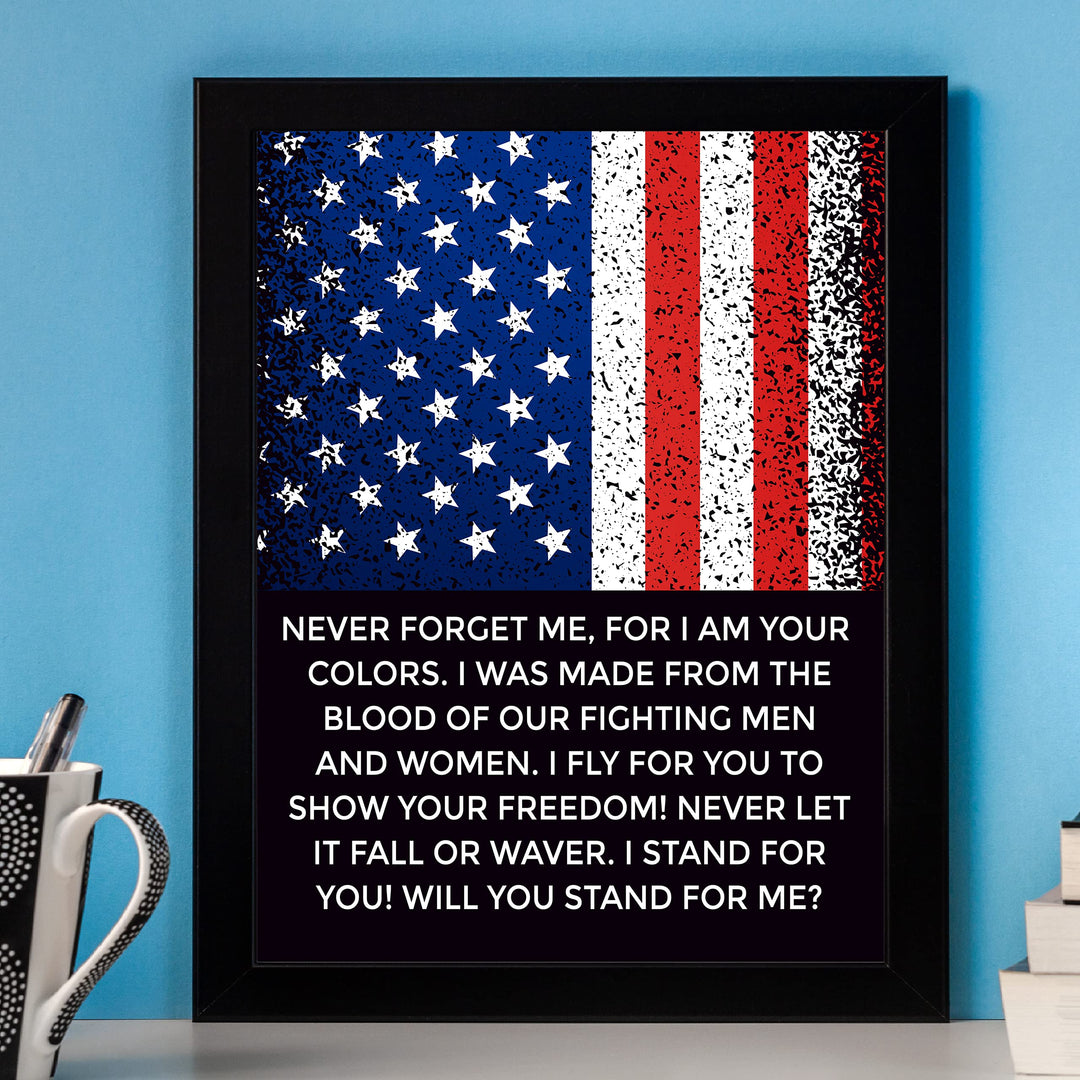 Never Forget Me-I Fly For You-American Flag Wall Art-8 x 10" Patriotic USA Print-Ready to Frame. Perfect Home-Office-School-Bar-Cave Decor! Great Gift for Military-Veterans! Display Your Gratitude!