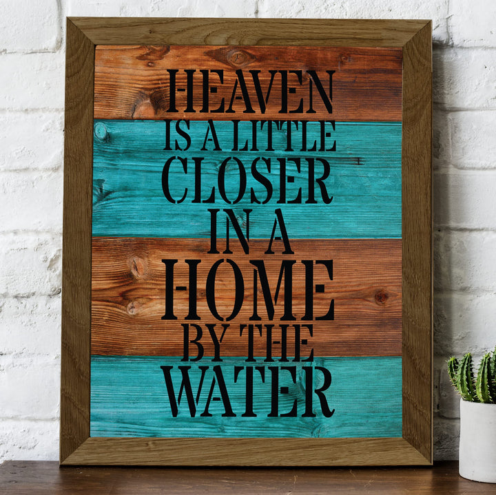 Heaven Is a Little Closer In a Home By The Water Rustic Lake-Beach House Sign-8 x 10" Wall Decor Print-Ready to Frame. Rustic Typographic Wood Design Print- Beach-Lake-Nautical Decor. Great Gift!