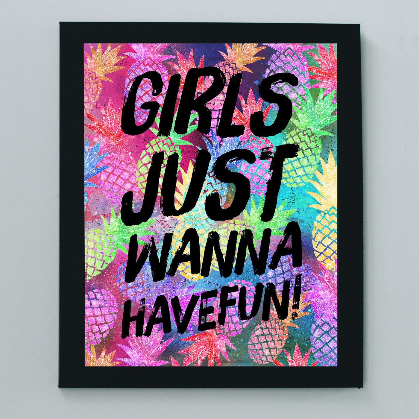 Girls Just Wanna Have Fun Funny Beach Sign -8 x 10" Neon Pineapple Wall Art Print-Ready to Frame. Fun Song Lyric Print for Home-Girls Bedroom-Beach House-Ocean Decor. Great Gift for All Girls!