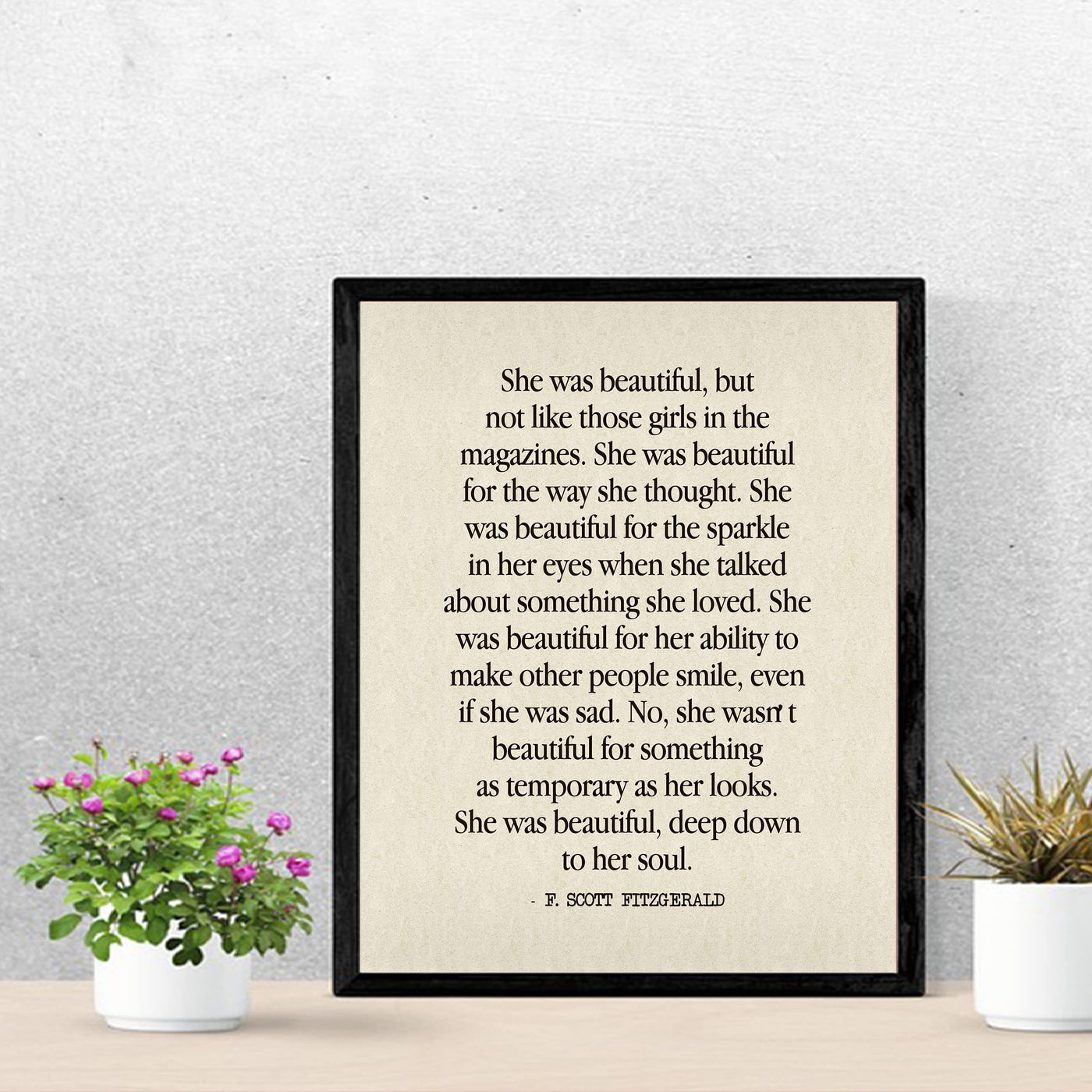 F. Scott Fitzgerald Quotes-"She Was Beautiful-Deep Down to Her Soul" Inspirational Wall Art Sign -11 x 14" Poetic Poster Print -Ready to Frame. Perfect Home-Office-Library-Study Decor! Great Gift!