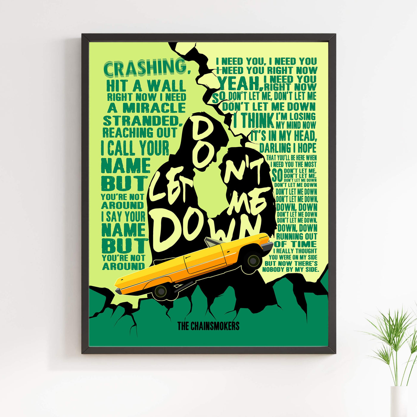 The Chainsmokers-"Don't Let Me Down"-Song Lyric Wall Print -11 x 14" Rock Music Word Art w/Yellow Convertible Image-Ready to Frame. Home-Studio-Bar-Man Cave Decor. Perfect for Pop Rock-Remix Fans!