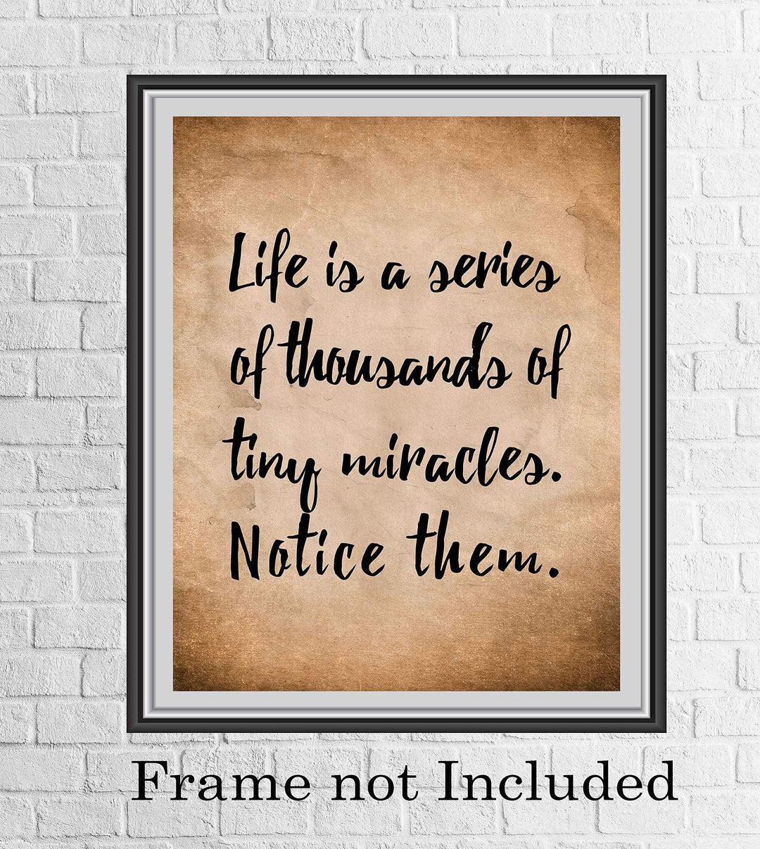 Life Is A Series Of Tiny Miracles-Notice Them Inspirational Quotes Wall Art -8 x 10" Distressed Typographic Poster Print-Ready to Frame. Positive Decor for Home-Office-Christian-Classroom!