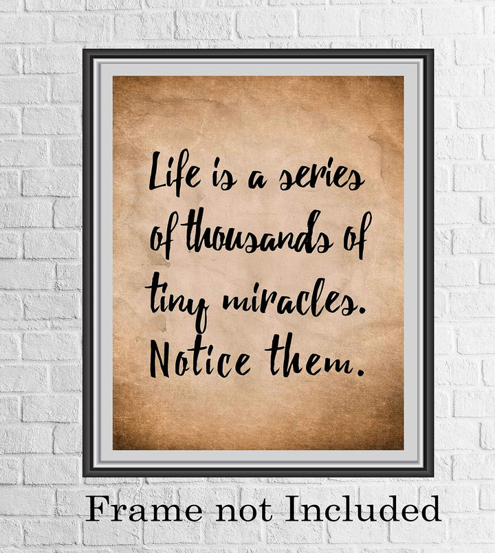 Life Is A Series Of Tiny Miracles-Notice Them Inspirational Quotes Wall Art -8 x 10" Distressed Typographic Poster Print-Ready to Frame. Positive Decor for Home-Office-Christian-Classroom!