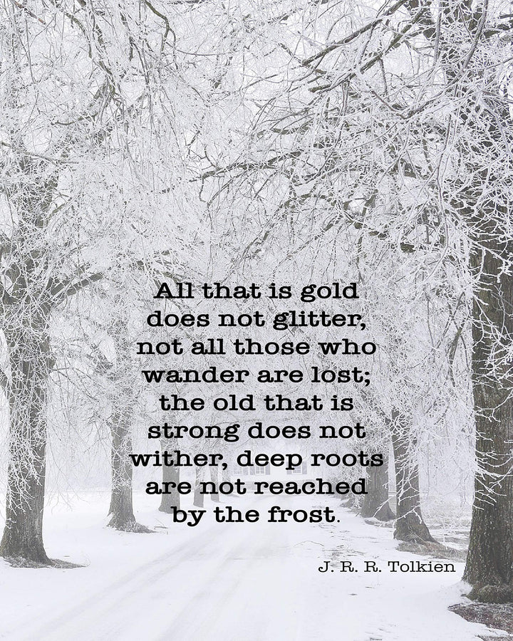 J.R.R. Tolkien Quotes-"All That is Gold Does Not Glitter"- 8 x 10" Wall Art Print. Black-White Typographic Print-Ready To Frame. Modern Home-Office-Study-School Decor. Great Art Gift for Book Fans.