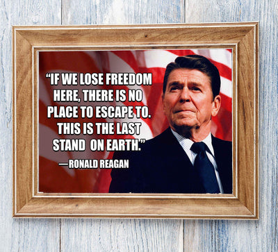 Ronald Reagan Quotes-"The Last Stand On Earth"-Political Wall Art Print- 10 x 8" Patriotic American Flag Poster Print w/Reagan Portrait-Ready to Frame. Perfect Home-Office-School-Library D?cor.