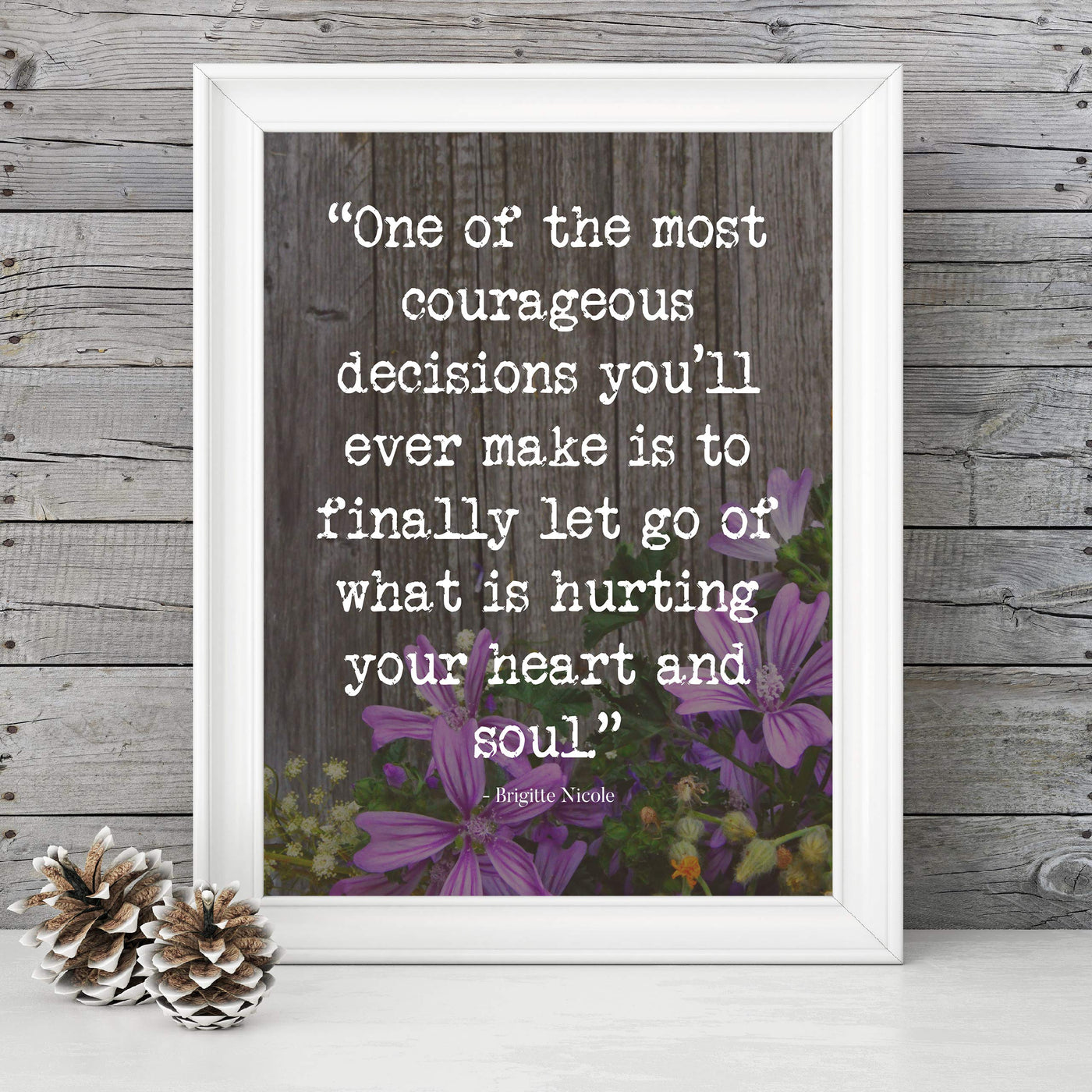 One of the Most Courageous Decisions-Brigitte Nicole-Inspirational Quotes Wall Print -8 x 10" Floral Wall Art-Ready to Frame. Modern Home-Office-School Decor. Positive Message For Everyone!