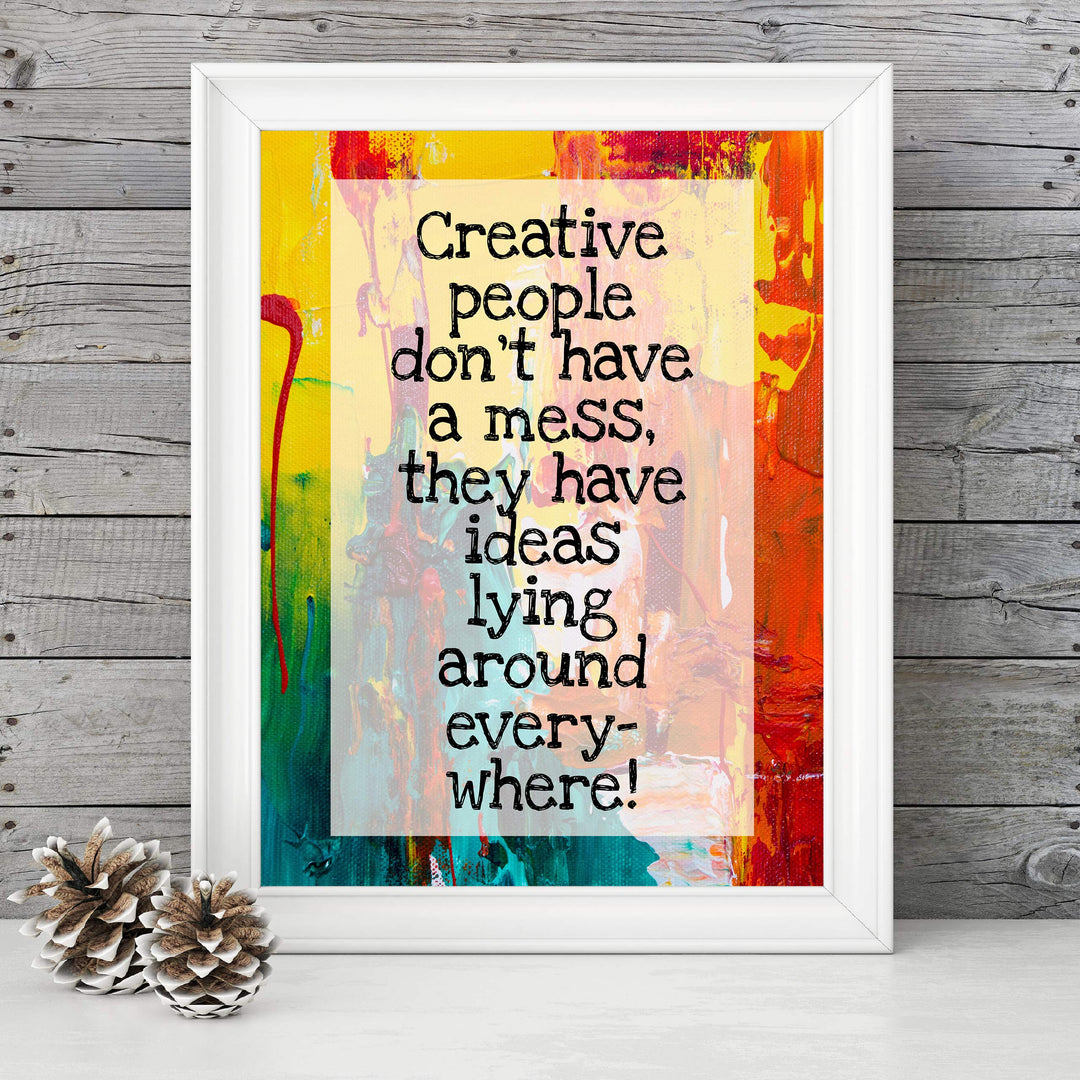 Creative People-Have Ideas Lying Around Everywhere Funny Quotes Wall Sign -8 x 10" Abstract Art Print -Ready to Frame. Inspirational Home-Office-Studio-Dorm Decor. Great Gift for Artists!