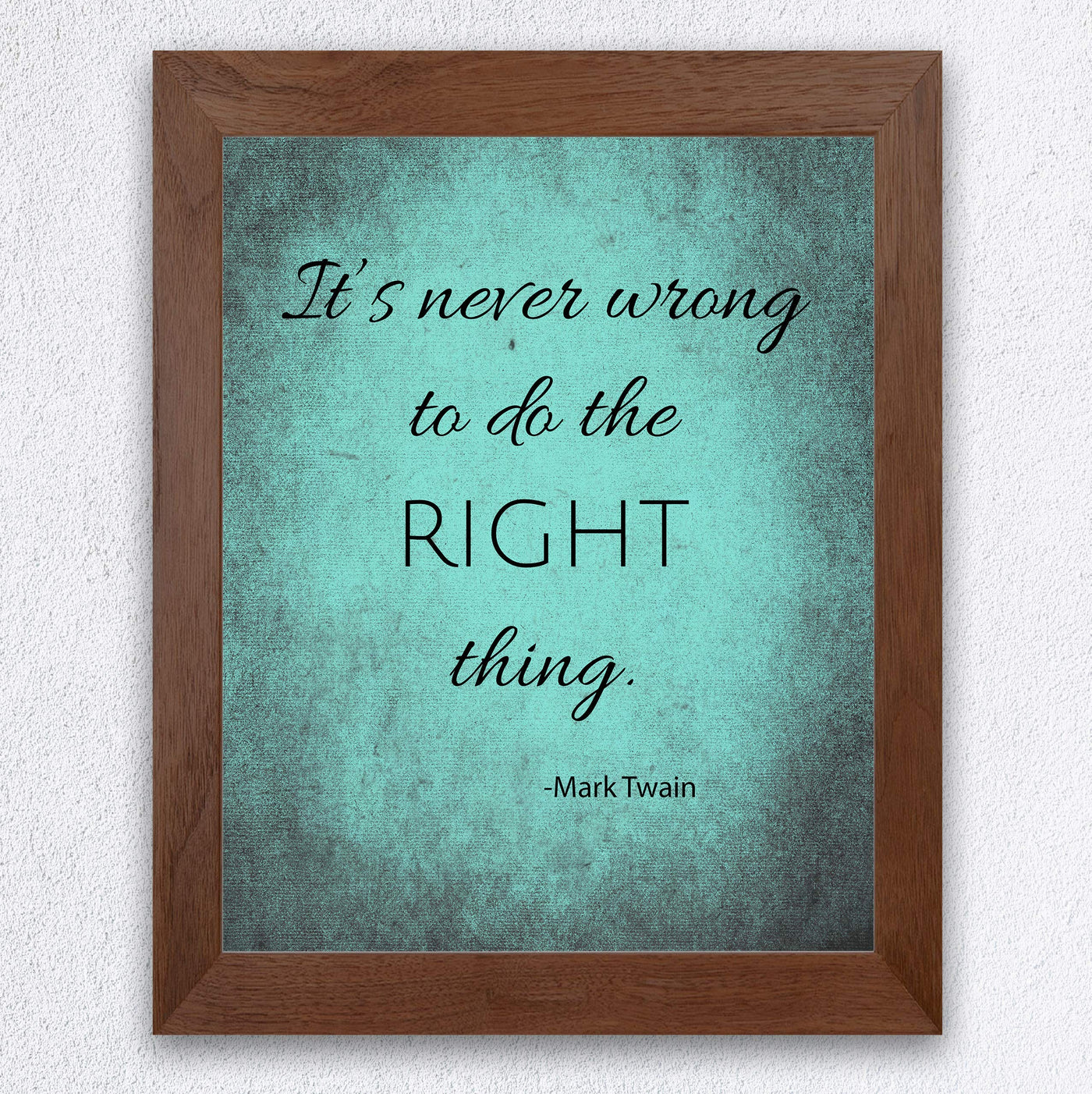 Mark Twain-"It's Never Wrong To Do The Right Thing"-Motivational Quotes Wall Art-8 x 10" Distressed Typographic Print-Ready to Frame. Inspirational Home-Office-Classroom-Cave Decor! Great Advice!