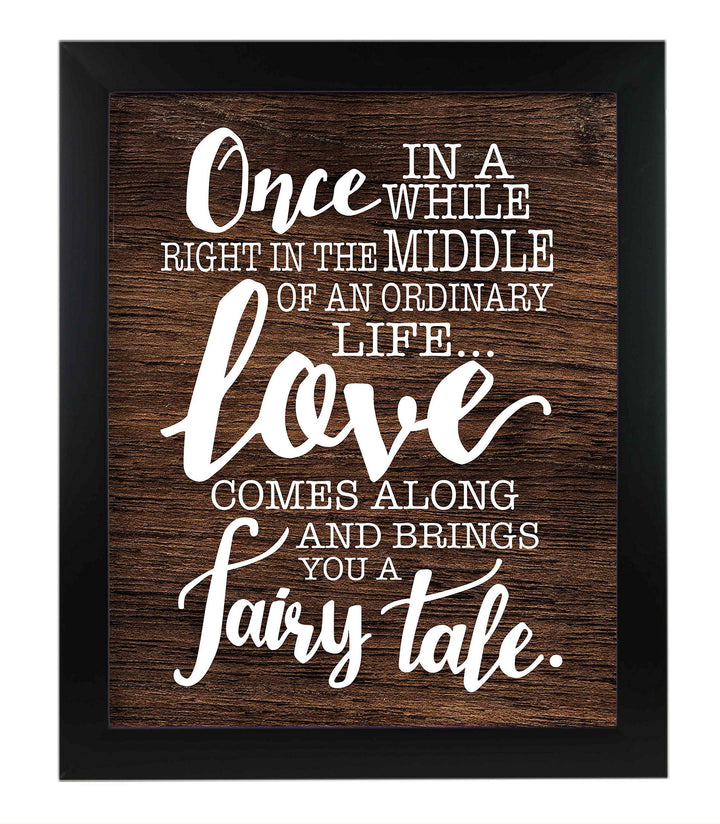Love Comes Along and Brings a Fairy Tale Love Quotes Wall Art Decor -11 x 14" Inspirational Love &amp; Marriage Print w/Replica Wood Design-Ready to Frame. Romantic Gift and Perfect Wedding Sign!